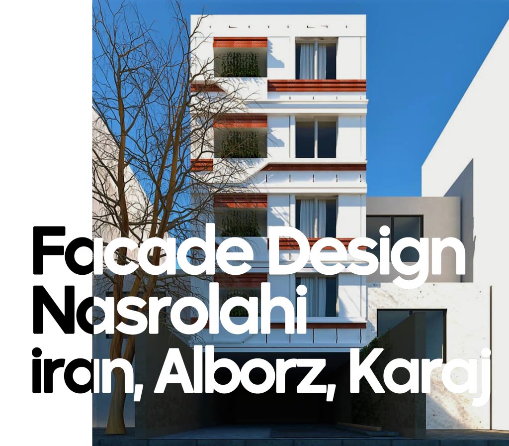Facade Design Nasrolahi Iran Alborz Karaj